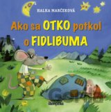 Ako sa Otko potkol o Fidlibuma