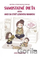 Samostatné dieťa alebo Ako sa stať lenivou mamou
