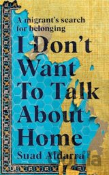 I Don't Want to Talk About Home