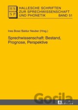 Sprechwissenschaft: Bestand, Prognose, Perspektive