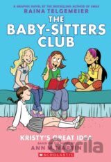 Kristy's Great Idea: A Graphic Novel (The Baby-Sitters Club #1)