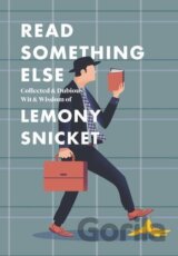 Read Something Else: Collected & Dubious Wit & Wisdom of Lemony Snicket