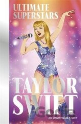Ultimate Superstars: Taylor Swift: When Dreams Come True