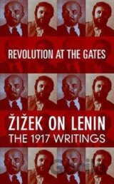 Revolution at the Gates: Žižek on Lenin, the 1917 Writings
