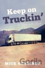 Keep on Truckin´ : 40 Years on the Road