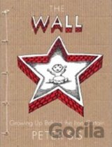 The Wall : Growing Up Behind the Iron Curtain