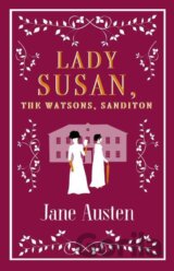 Lady Susan, The Watsons, Sanditon