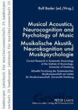 Musical Acoustics, Neurocognition and Psychology of Music . Musikalische Akustik, Neurokognition und Musikpsychologie