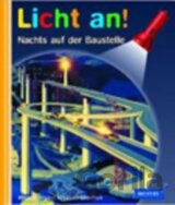 Nachts auf der Baustelle / Licht an! Bd.19