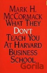 What They Don´t Teach You At Harvard Business School