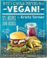 But I Could Never Go Vegan!