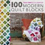100 Modern Quilt Blocks : Tula Pink´s City Sampler
