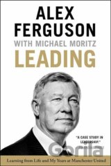 Leading: Learning from Life and My Years at Manchester United