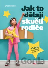 Jak to dělají skvělí rodiče