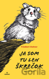 Ja som tu len škrečok