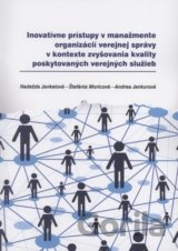 Inovatívne prístupy v manažmente organizácií verejnej správy v kontexte zvyšovania kvality poskytovaných verejných služieb