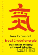 Nová životní energie. Staré čínské metody: pět zásadních cviků