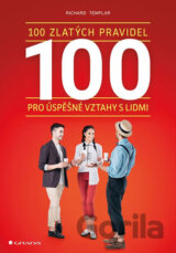 100 zlatých pravidel pro úspěšné vztahy s lidmi