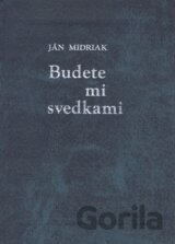 Budete mi svedkami