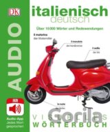Visuelles Wörterbuch Italienisch Deutsch : Mit Audio-App - Jedes Wort gesprochen. Über 15000 Wörter und Redewendungen