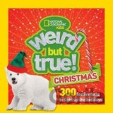 Weird But True! Christmas : 300 Festive Facts to Light Up the Holidays