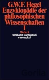 Enzyklopädie der philosophischen Wissenschaften I im Grundrisse 1830