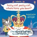 Pussy cat, pussy cat, where have you been? I´ve been to London to visit the King