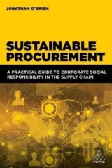 Sustainable Procurement: A Practical Guide to Corporate Social Responsibility in the Supply Chain