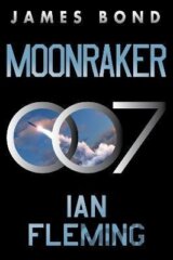 Moonraker: A James Bond Novel