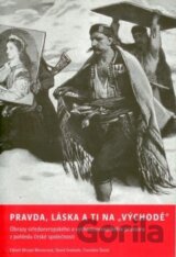 Pravda, láska a ti na Východě