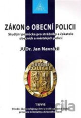 Zákon o Obecní policii - Studijní pomůcka pro strážníky a čekatele obecních a městských policií