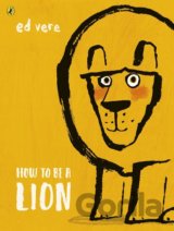 How to be a Lion