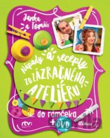 Janka a Tomáš: Nápady a recepty zo Zázračného ateliéru