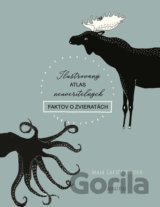 Ilustrovaný atlas neuveriteľných faktov o zvieratách