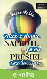 Muž z domu naproti, čo mi prešiel cez rozum