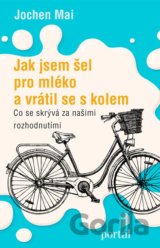 Jak jsem šel pro mléko a vrátil se s kolem