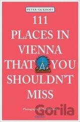111 Places in Vienna That You Shouldn´t Miss