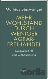 Mehr Wohlstand durch weniger Agrarfreihandel