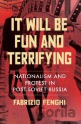 It Will Be Fun and Terrifying