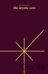 The Mystic Cave - A History of the Nativity Church at Bethlehem