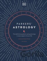 Parkers' Astrology: The Definitive Guide to Using Astrology in Every Aspect of Your Life