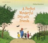 A Perfect Wonderful Day with Friends