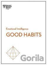 Developing Good Habits (HBR Emotional Intelligence Series)