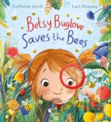 Betsy Buglove Saves the Bees (PB)