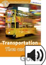 Oxford Read and Discover Level 5 Transportation Then and Now with Mp3 Pack