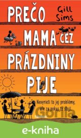 Prečo mama cez prázdniny pije