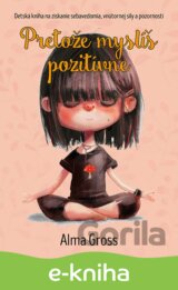 Pretože myslíš pozitívne