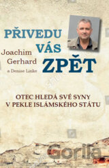 Přivedu vás zpět. Otec hledá své syny v pekle Islámského státu - skutečný příběh