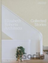 Elizabeth Roberts Architects: Collected Stories