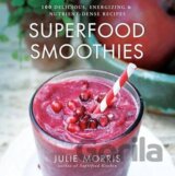 Superfood Smoothies - 100 Delicious, Energizing & Nutrient-dense Recipes